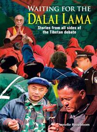 Waiting for the Dalai Lama ─ Stories from All Sides of the Tibetan Debate