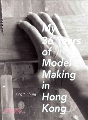 My 36 Years of Model Making in Hong Kong