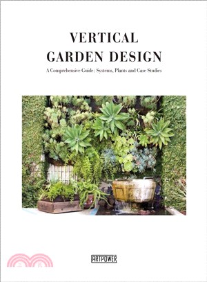 Vertical Garden Design ― A Comprehensive Guide: Systems, Plants and Case Studies