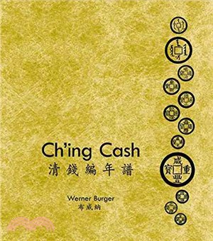 Ch'ing Cash : Volume 1―Ch'ing Cash; Volume 2―Ch'ing Cash Year Tables
