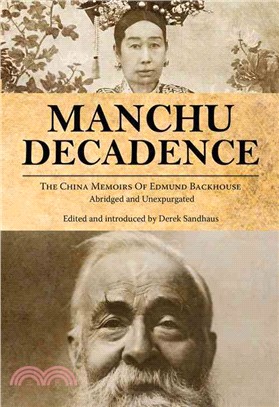 Manchu Decadence ─ The China Memoirs of Sir Edmund Trelawny Backhouse