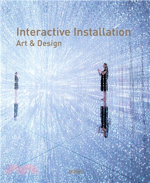 Interactive installation art & design : art experience driven by technology /