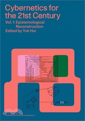 Cybernetics for the 21st century. Vol. 1, Epistemological reconstruction /