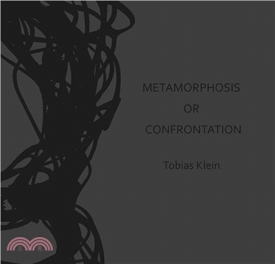 Metamorphosis or Confrontation―Tobias Klein