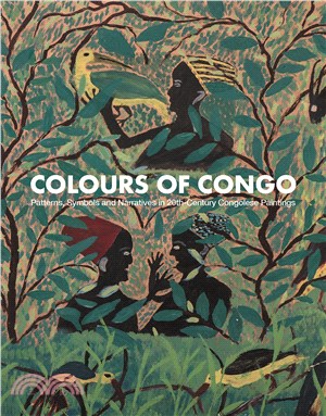 Colours of Congo: Patterns, Symbols and Narratives in 20th-Century Congolese Paintings | 拾書所