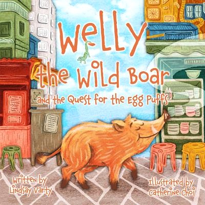 Welly the Wild Boar: And the Quest for the Egg Puffs