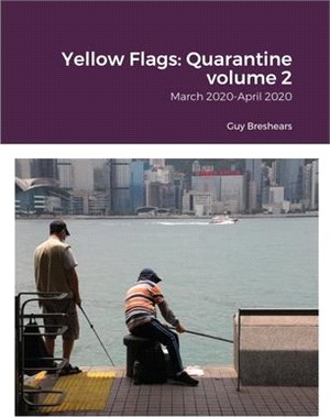 Yellow Flags: Quarantine: March 2020-April 2020
