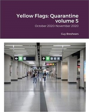 Yellow Flags: Quarantine volume 5: October 2020-November 2020