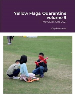 Yellow Flags: Quarantine volume 9: May 2021-June 2021