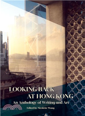 Looking Back at Hong Kong：An Anthology of Writing and Art