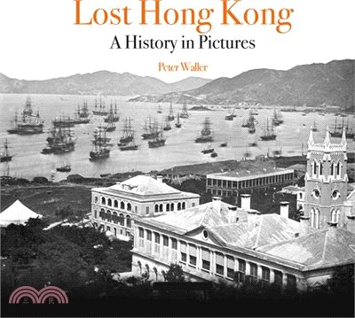 Lost Hong Kong ― A History in Pictures