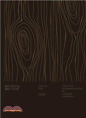 Material Matters 01: Wood: Creative interpretations of common materials