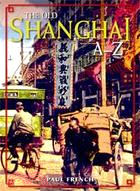 The Old Shanghai, A-Z