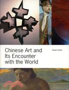 Chinese Art and Its Encounter with the World