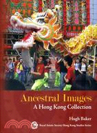 Ancestral Images：A Hong Kong Collection