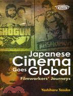 Japanese cinema goes global :Filmworker' journeys /