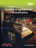 The Pusan international film festival, South Korean cinema and globalization /