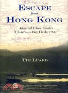 Escape from Hong Kong：Admiral Chan Chak’s Christmas Day Dash, 1941 | 拾書所