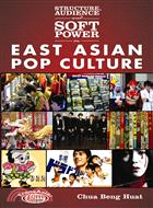 Structure, Audience and Soft Power in East Asian Pop Culture | 拾書所