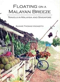 Floating on a Malayan Breeze：Travels in Malaysia and Singapore | 拾書所