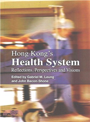 Hong Kong's Health System：Reflections, Perspectives and Visions