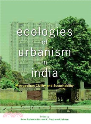 Ecologies of Urbanism in India: Metropolitan Civility and Sustainability