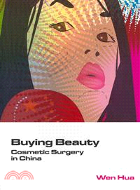 Buying Beauty：Cosmetic Surgery in China | 拾書所