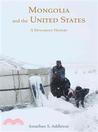 Mongolia and the United States：A Diplomatic History