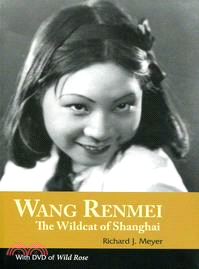 Wang Renmei：The Wildcat of Shanghai（With DVD of Wild Rose）