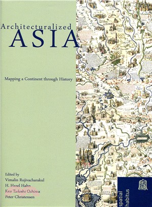 Architecturalized Asia：Mapping a Continent through History | 拾書所