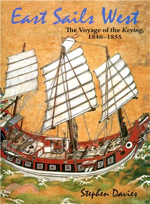 East Sails West：The Voyage of the Keying, 1846-1855 | 拾書所