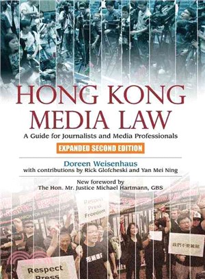 Hong Kong Media Law: A Guide for Journalists and Media Professionals, Expanded Second Edition