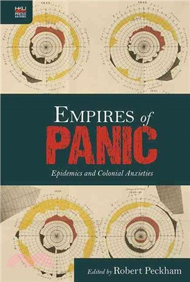 Empires of Panic：Epidemics and Colonial Anxieties