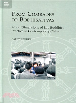 From Comrades to Bodhisattvas：Moral Dimensions of Lay Buddhist Practice in Contemporary China