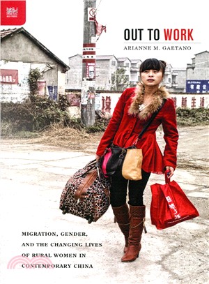 Out to Work：Migration, Gender, and the Changing Lives of Rural Women in Contemporary China