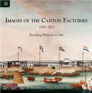 Images of the Canton factories 1760-1822 :reading history in art /