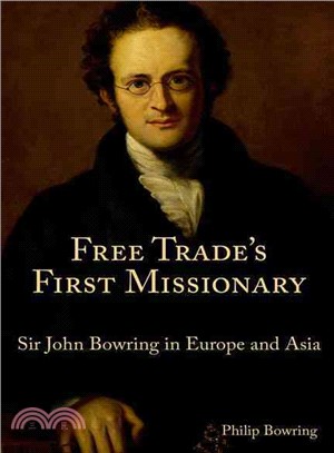 Free Trade's First Missionary ― Sir John Bowring in Europe and Asia