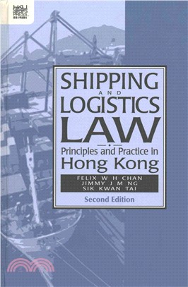 Shipping and Logistics Law: Principles and Practice in Hong Kong, Second Edition