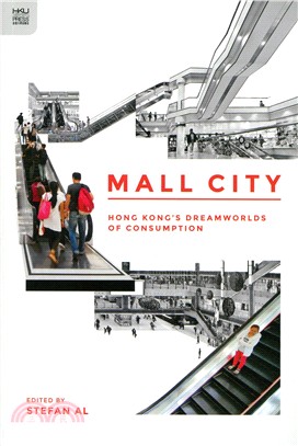 Mall City：Hong Kong's Dreamworlds of Consumption