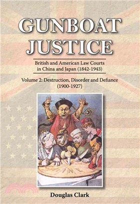 Gunboat Justice ― British and American Law Courts in China and Japan 1842-1943