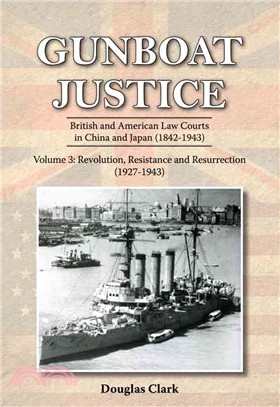 Gunboat Justice ― British and American Law Courts in China and Japan 1842-1943