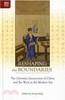 Reshaping the Boundaries：The Christian Intersection of China and the West in the Modern Era