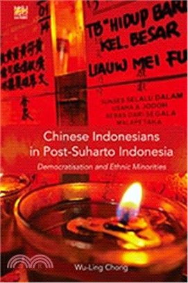 Chinese Indonesians in Post-Suharto Indonesia：Democratisation and Ethnic Minorities