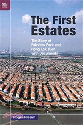 The First Estates：The Story of Fairview Park and Hong Lok Yuen with Documents