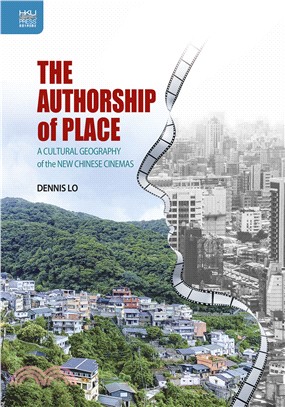 The Authorship of Place: A Cultural Geography of the New Chinese Cinemas