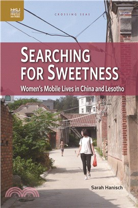 Searching for Sweetness: Women’s Mobile Lives in China and Lesotho