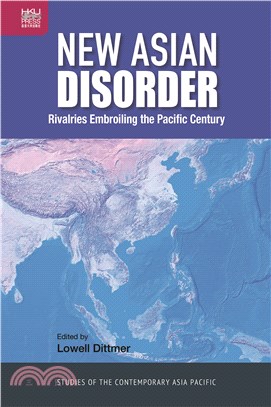 New Asian Disorder: Rivalries Embroiling the Pacific Century