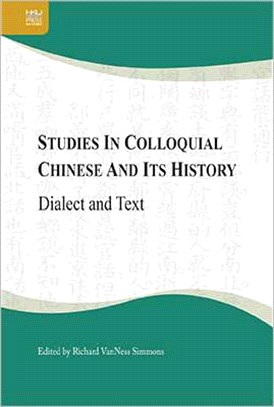 Studies in Colloquial Chinese and Its History: Dialect and Text