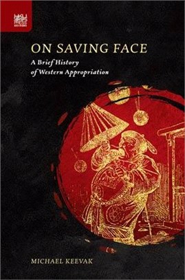 On Saving Face: A Brief History of Western Appropriation | 拾書所