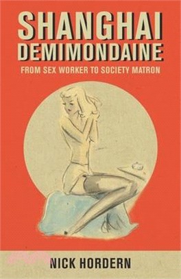 Shanghai Demimondaine: From sex worker to society matron